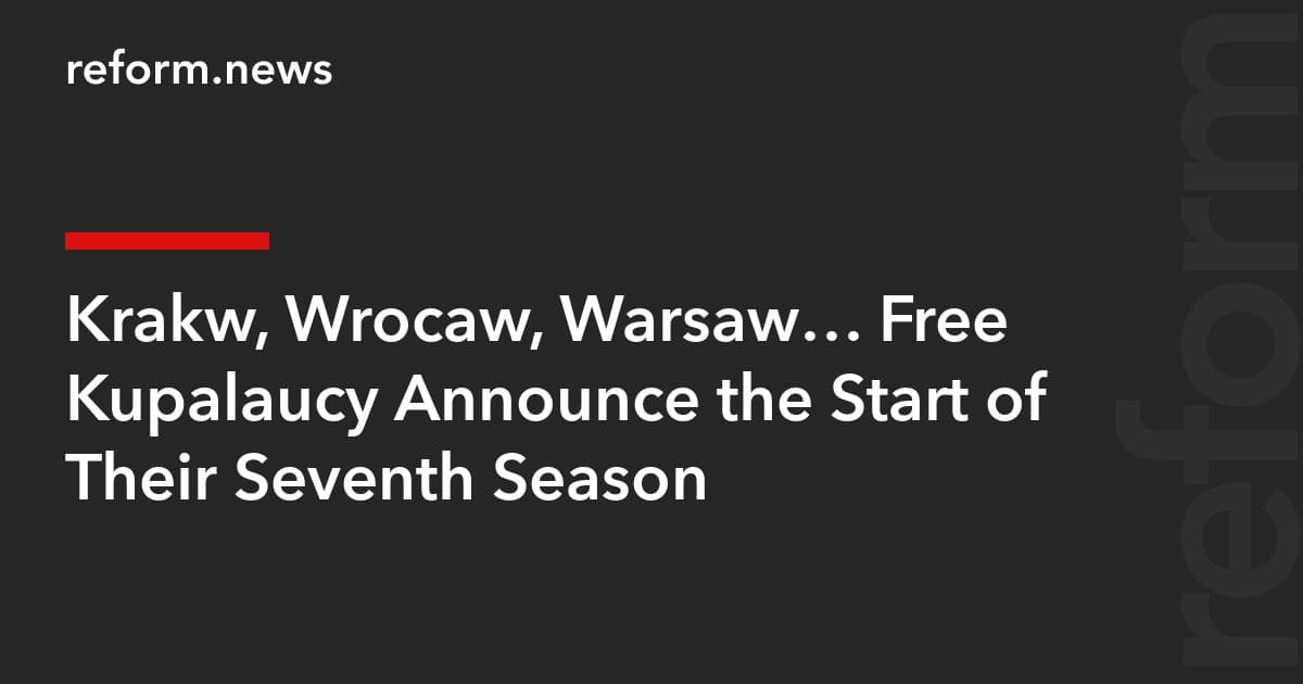 Free Kupalaucy Theatre Opens Its Seventh Season in Kraków, Wrocław and Warsaw